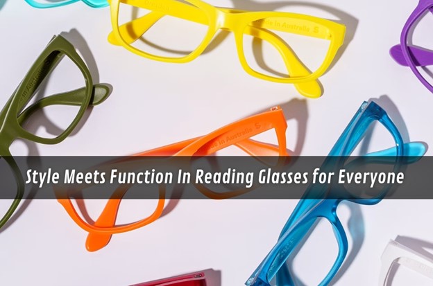 An array of sunglasses with title overtop: "Style Meets Function In Reading Glasses for Everyone"